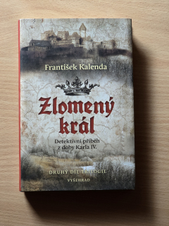 Zlomený král - detektivní příběh z doby Karla IV